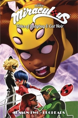 Miraculous: Tales of Ladybug and Cat Noir: Season Two - Bugheads by Thomas Astruc, Fred Lenoir, Jeremy Zag