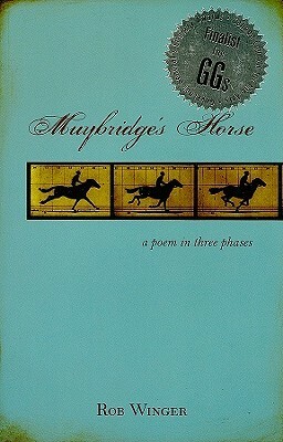 Muybridge's Horse by Rob Winger