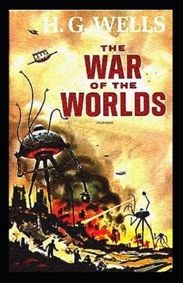 The War of the Worlds Illustrated by H.G. Wells