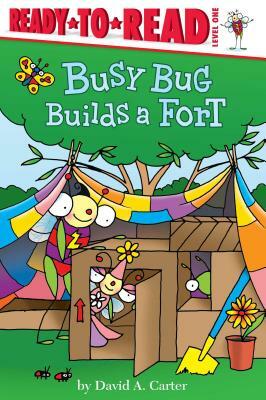 Busy Bug Builds a Fort by David A. Carter