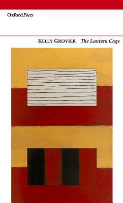 The Lantern Cage by Kelly Grovier