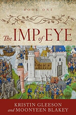 The Imp of Eye by Moonyeen Blakey, Kristin Gleeson
