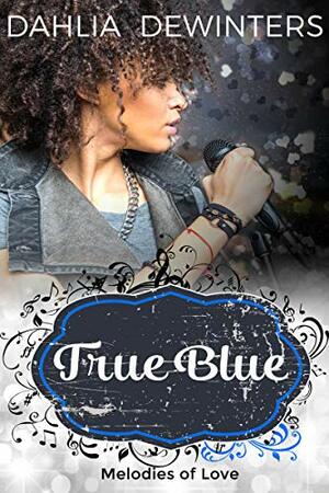 True Blue by Dahlia DeWinters