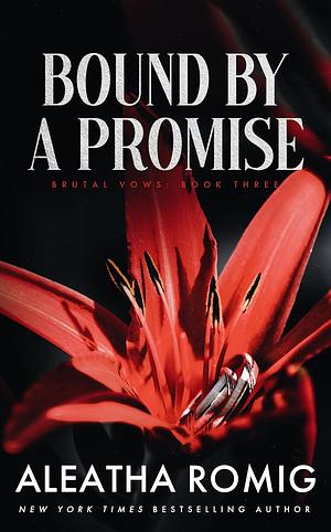 Bound By A Promise: Mafia/cartel arranged marriage by Aleatha Romig