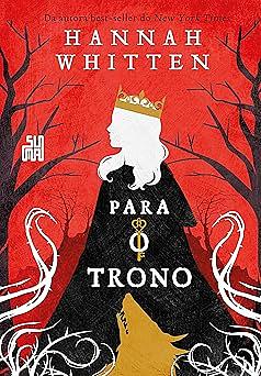 Para o Trono by Hannah Whitten