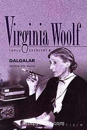 Dalgalar: Toplu Eserleri 6 by Virginia Woolf