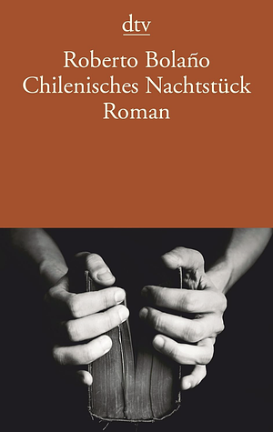 Chilenisches Nachtstück: Roman by Roberto Bolaño