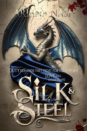 Silk & Steel by Ariana Nash