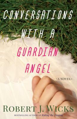 Conversations with a Guardian Angel by Robert J. Wicks