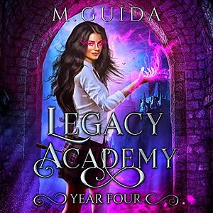 Legacy Academy Year Four by M. Guida