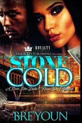 Stone Cold: A Love She Never Knew She Needed by Bre'youn