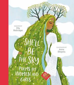 She'll Be the Sky: Poems by Women and Girls by Ella Risbridger