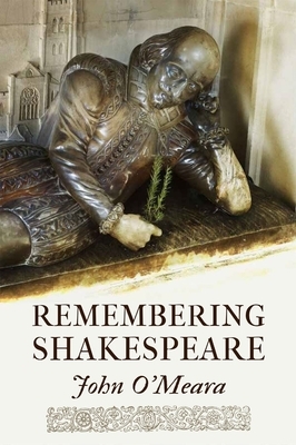 Remembering Shakespeare, Volume 68: The Scope of His Achievement from 'hamlet' Through 'the Tempest' by John O'Meara