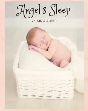 Angel's Sleep: 24 KID's Sleep for Peace Your Mind by Mike Murphy