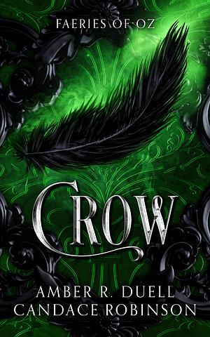 Crow by Candace Robinson, Amber R. Duell