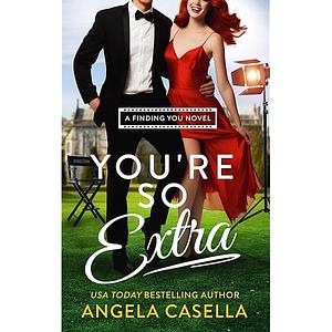 You're So Extra by Angela Casella, Angela Casella