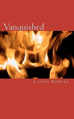 Vanquished by Laurie Bowler