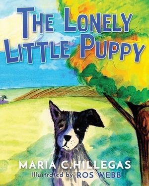 The Lonely Little Puppy by Maria C. Hillegas