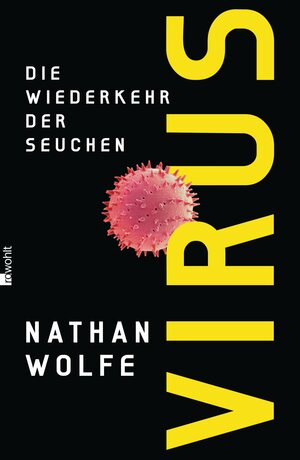 Virus: Die Wiederkehr der Seuchen von Nathan Wolfe by Nathan Wolfe