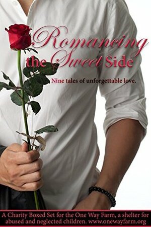 Romancing The Sweet Side by Dawn Montgomery, Caitlyn O'Leary, Elle Boon, Trinity Blacio, Tianna Xander, H.A. Fortman, Cheryl Dragon, Viola Grace, Megan Slayer