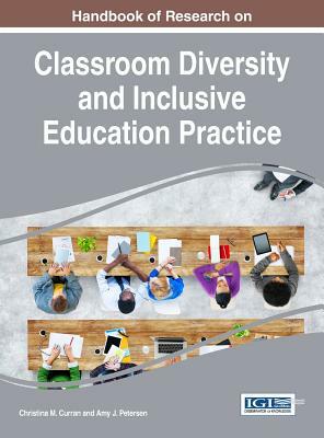 Handbook of Research on Classroom Diversity and Inclusive Education Practice by 