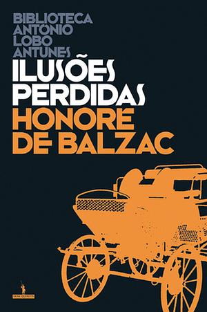 IIusões Perdidas by Honoré de Balzac