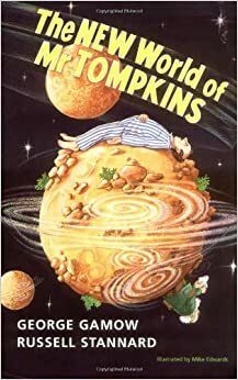 The New World of Mr Tompkins: George Gamow's Classic Mr Tompkins in Paperback by George Gamow, Russell Stannard