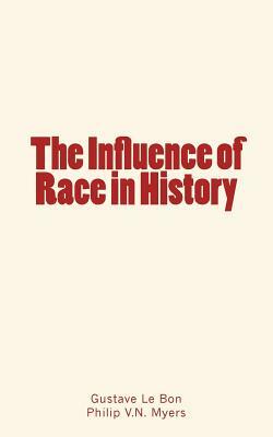 The Influence of Race in History by Gustave Le Bon