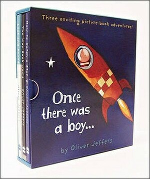 Once There Was a Boy-- by Oliver Jeffers