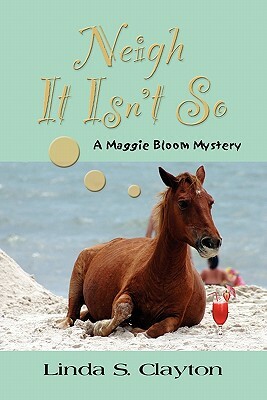 Neigh It Isn't So by Linda Clayton