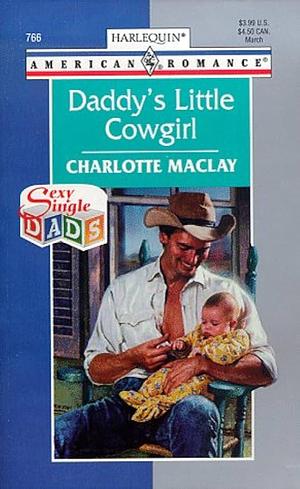 Daddy's Little Cowgirl by Charlotte Maclay