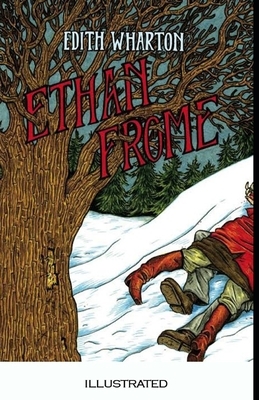 Ethan Frome Illustrated by Edith Wharton