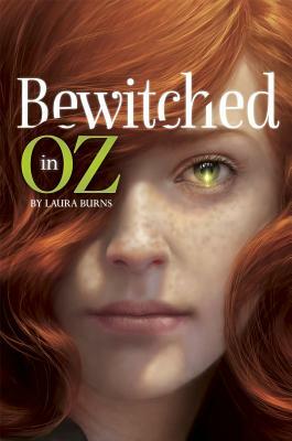 Bewitched in Oz by Laura J. Burns