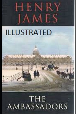 The Ambassadors Illustrated by Henry James