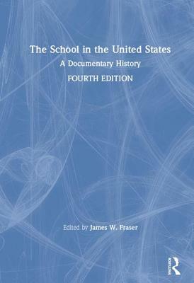 The School in the United States: A Documentary History by 