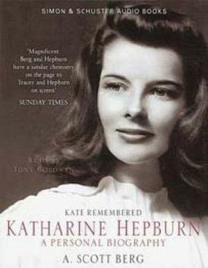 Kate Remembered - Katharine Hepburn: A Personal Biography by A. Scott Berg