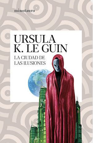 Ciudad de ilusiones by Ursula K. Le Guin