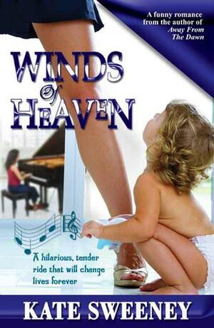 Winds of Heaven by Kate Sweeney