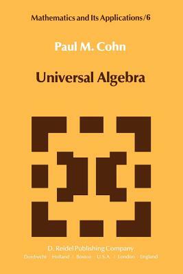 Universal Algebra by P. M. Cohn