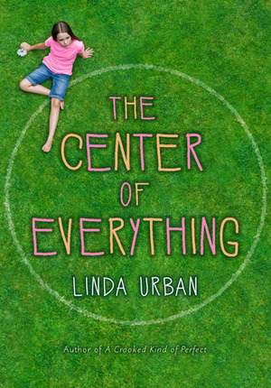 The Center of Everything by Linda Urban