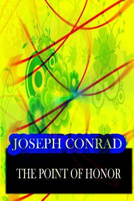 The Point Of Honor by Joseph Conrad