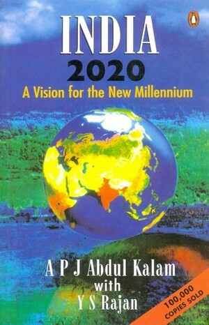 India 2020: A Vision For India in the 21st Century by Y.S. Rajan, A.P.J. Abdul Kalam