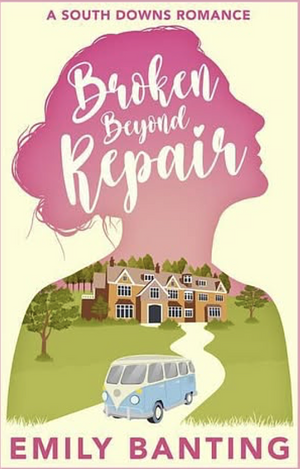 Broken Beyond Repair by Emily Banting