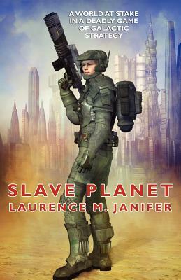 Slave Planet by Laurence M. Janifer