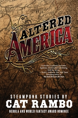 Altered America: Convention Edition by Cat Rambo
