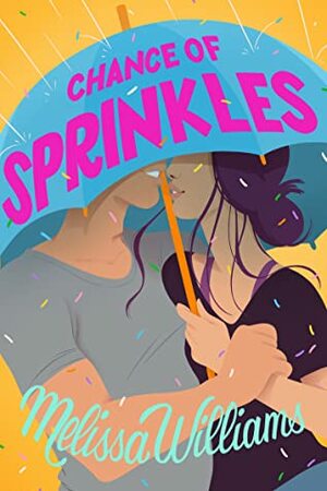Chance of Sprinkles by Melissa Williams