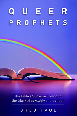 Queer Prophets by Greg Paul