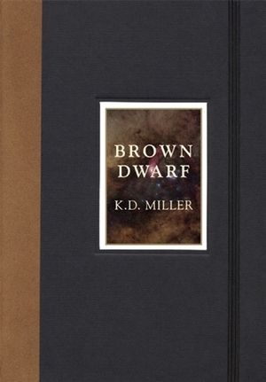 Brown Dwarf by Kathleen Daisy Miller, K.D. Miller