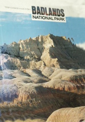 This Curious Country Badlands National Park by Mary Durant, Michael Harwood