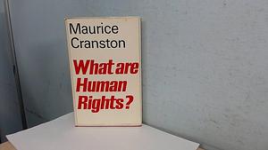 What are Human Rights? by Maurice Cranston